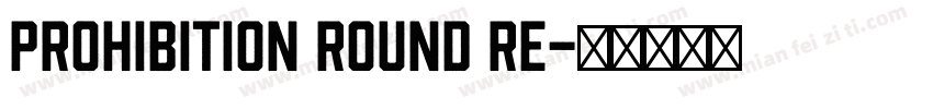 Prohibition Round Re字体转换